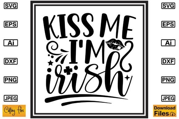 Download Kiss Me I'm Irish SVG Print Design - Print design Collection